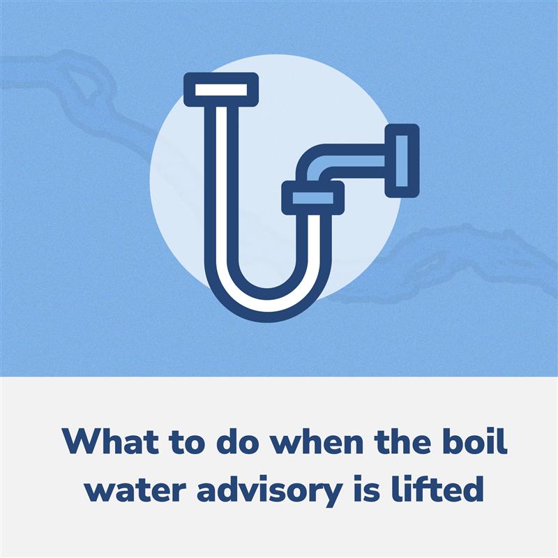 What to do when the boil water advisory is lifted