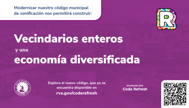 Graphic with a purple background displaying the message “Complete neighborhoods and a diverse economy,” along with city branding elements, a QR code, and a link to rva.gov/coderefresh promoting Richmond’s updated zoning code.