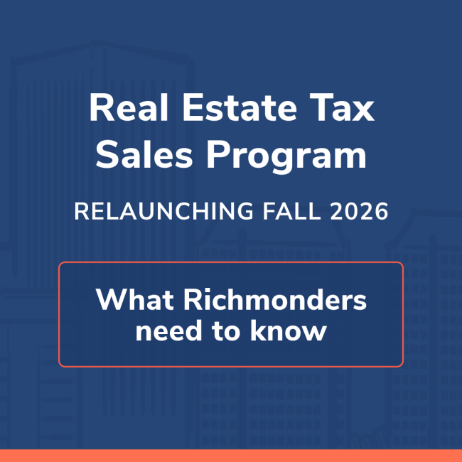 Blue graphic with white text that reads “Real Estate Tax Sales Program, Relaunching Fall 2026” above an outlined box containing “What Richmonders need to know,” with faint building silhouettes in the background.
